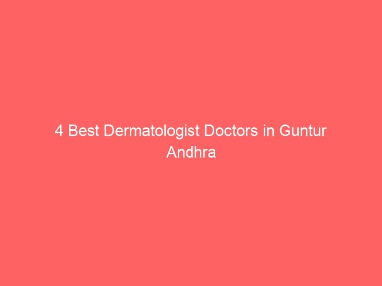 4 Best Dermatologist Doctors in Guntur Andhra Pradesh