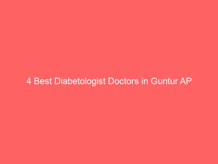 4 Best Diabetologist Doctors in Guntur AP