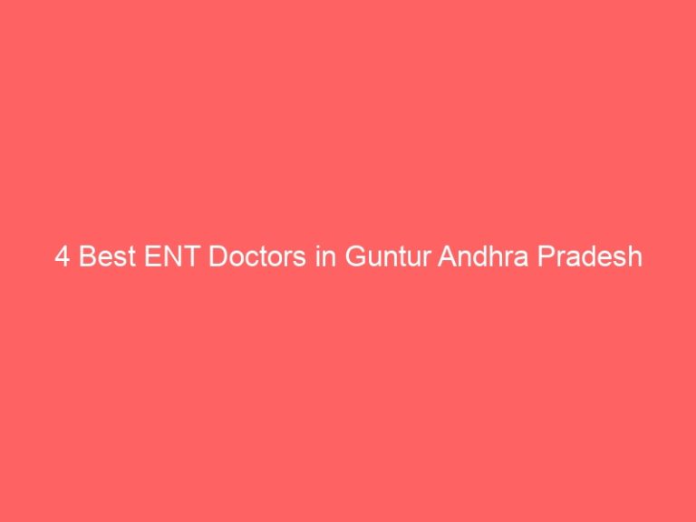 4 Best ENT Doctors in Guntur Andhra Pradesh