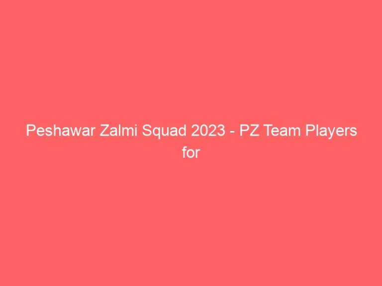 Peshawar Zalmi Squad 2023 – PZ Team Players for PSL 8