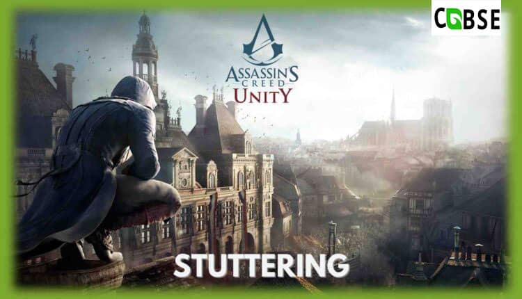 Stuttering in Assassin's Creed Unity
